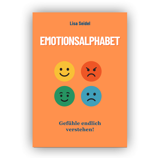 Emotionsalphabet - Gefühle endlich verstehen!