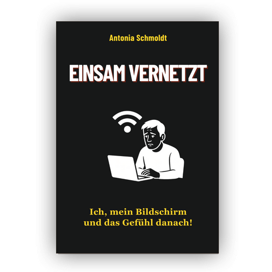 Einsam vernetzt - Ich, mein Bildschirm und das Gefühl danach!